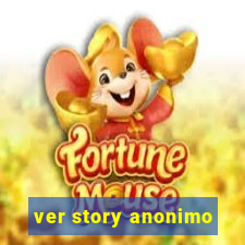 ver story anonimo